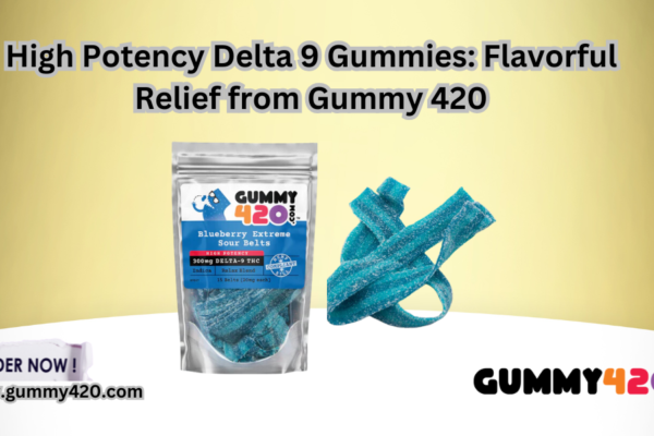 High Potency Delta 9 Gummies