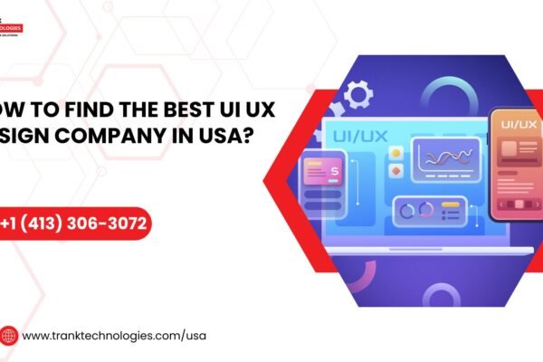 How To Find The Best UI UX Design Company In USA