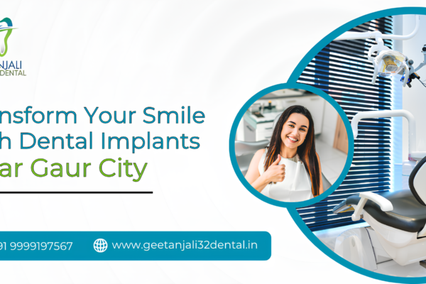 Transform Your Smile with Dental Implants Near Gaur City