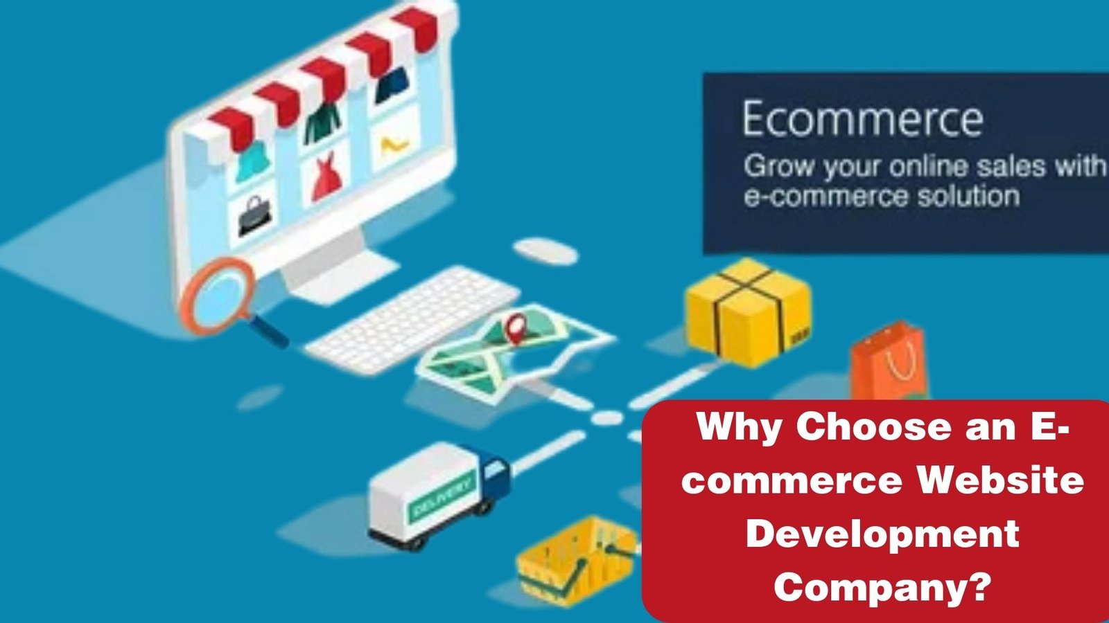 Why Choose an E-commerce Website Development Company