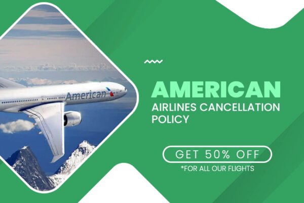 American Airlines Flight Cancellation Policy