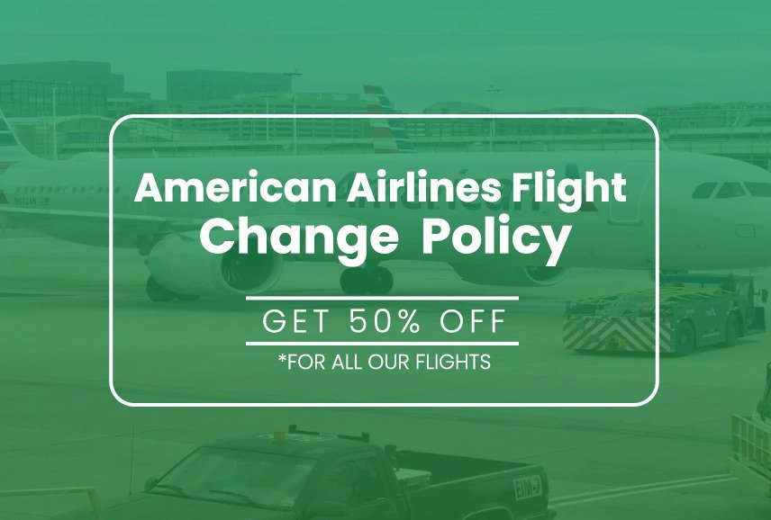 American Airlines flight change policy