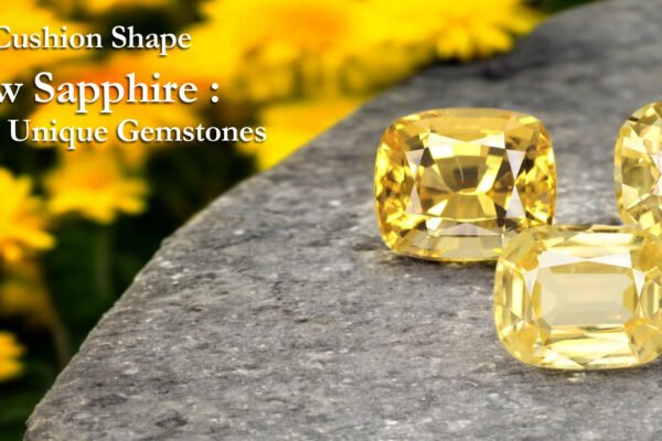 Why Cushion-Shaped Yellow Sapphires Are Ideal for Engagement Rings