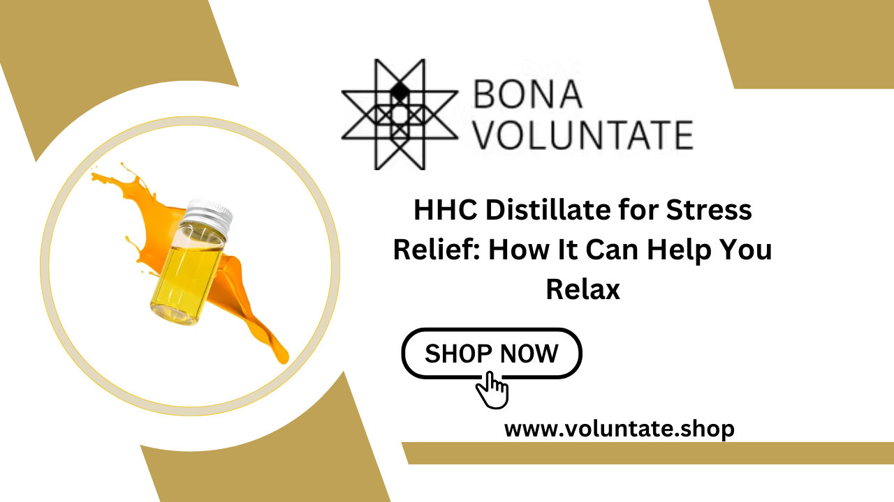 HHC Distillate for Stress Relief: How It Can Help You Relax