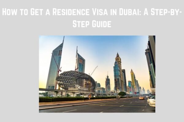 how to get a Residence Visa in Dubai