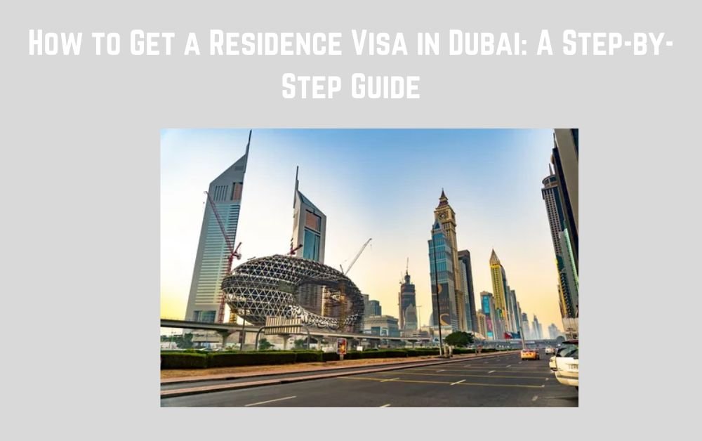 how to get a Residence Visa in Dubai