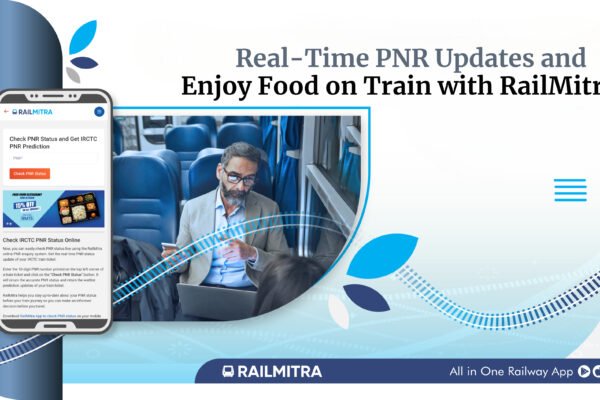 Real time Pnr Updates and Enjoy Food on train with RailMitra