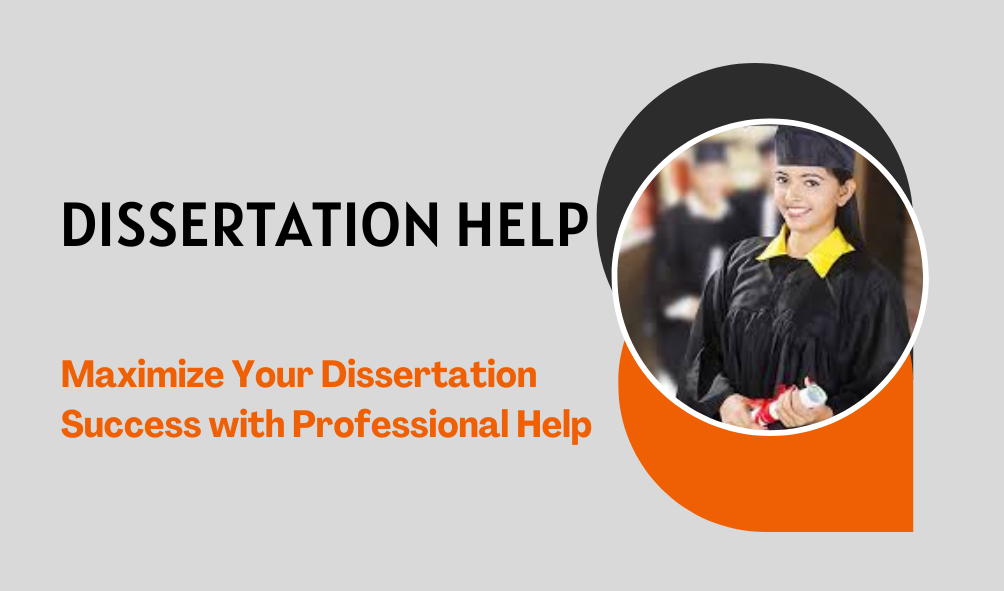 Maximize Your Dissertation Success with Professional Help